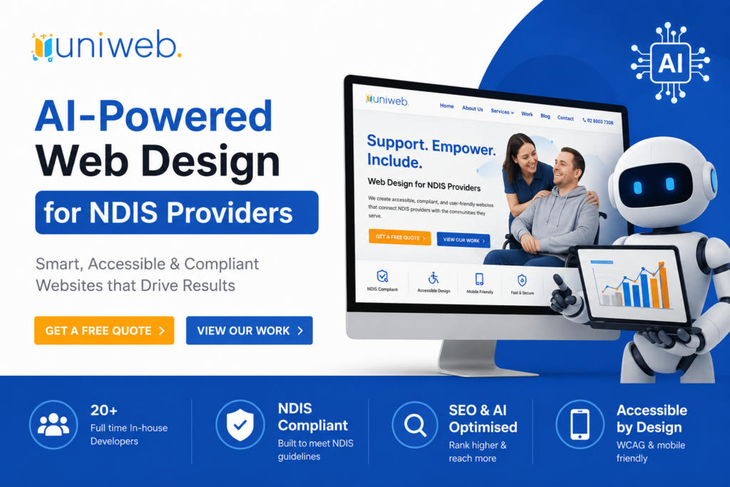 Uniweb AI-powered web design for NDIS providers — smart, accessible and compliant websites that drive results, featuring NDIS compliant design, SEO and AI optimisation, and WCAG accessibility built in.